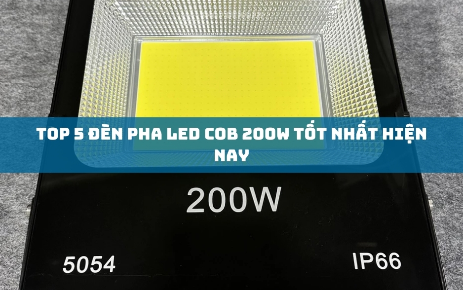 Top 5 Đèn Pha Led COB 200W